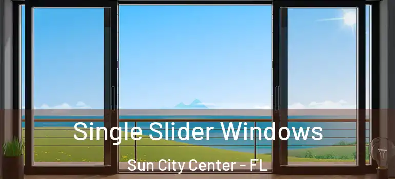  Single Slider Windows Sun City Center - FL